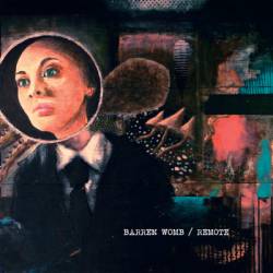 Remote : with Barren Womb